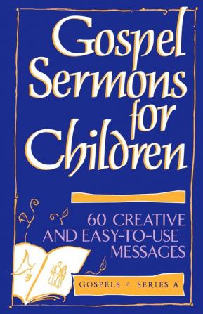 Gospel Sermons for Children: Gospels Series A (Augsburg Sermons for Children)