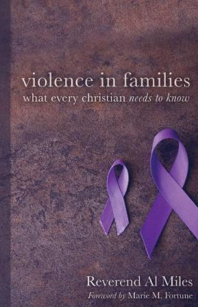 Violence in Families: What Every Christian Needs to Know