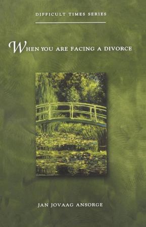 When You Are Facing a Divorce (Difficult Times)