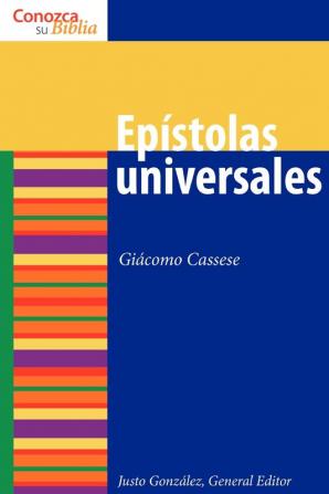 Epistolas Universales/ Catholic Epistles (Conozca Su Biblia/know Your Bible)