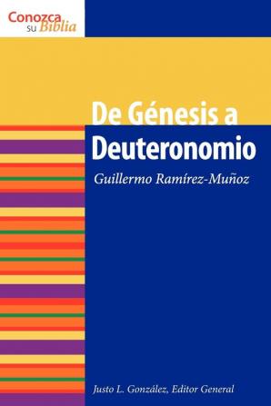 De Genesis a Deuteronomio: Genesis through Deuteronomy (Conozca su Biblia)