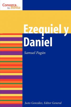 Ezequiel y Daniel: Ezekiel and Daniel (Conozca su Biblia)