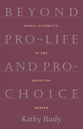 Beyond Pro-Life and Pro-Choice