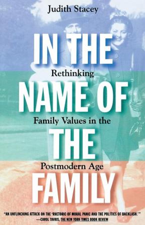 In the Name of the Family: Rethinking Family Values in the Postmodern Age