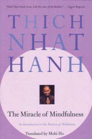 The Miracle of Mindfulness