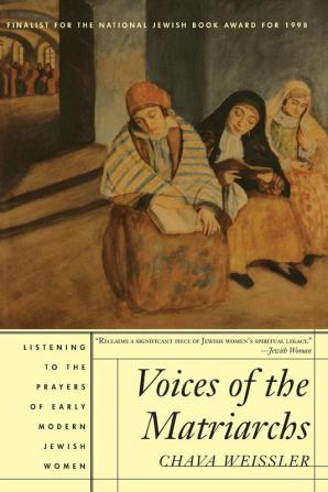 Voices of the Matriarchs: Listening to the Prayers of Early Modern Jewish Women