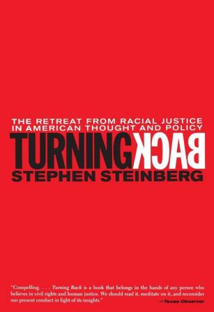 Turning Back: The Retreat from Racial Justice in American Thought and Policy