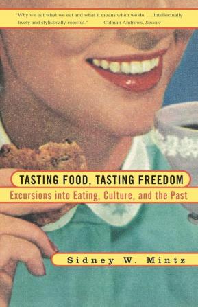 Tasting Food Tasting Freedom