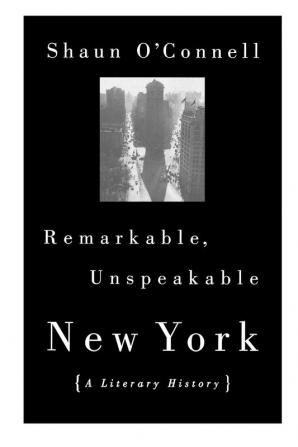 Remarkable Unspeakable New York