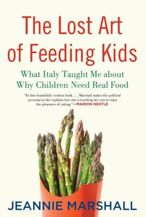 The Lost Art of Feeding Kids