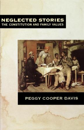 Neglected Stories: The Constitution and Family Values