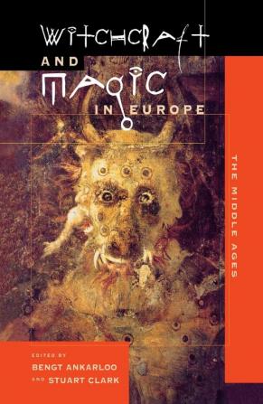 Witchcraft and Magic in Europe: The Middle Ages