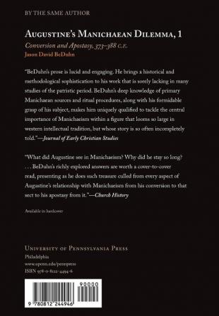 Augustine's Manichaean Dilemma Volume 2: Making a "Catholic" Self 388-41 C.E. (Divinations: Rereading Late Ancient Religion)