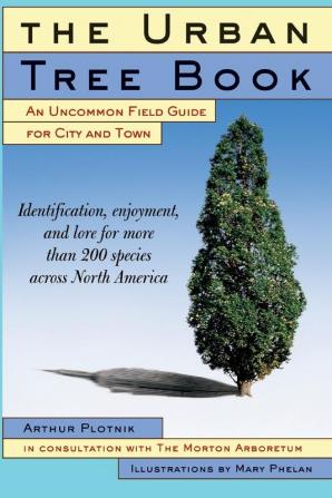 The Urban Tree Book: An Uncommon Field Guide for City and Town