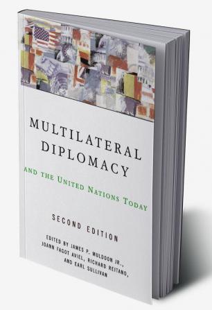 Multilateral Diplomacy and the United Nations Today