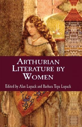 Arthurian Literature by Women