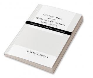 Gender Race and the National Education Association