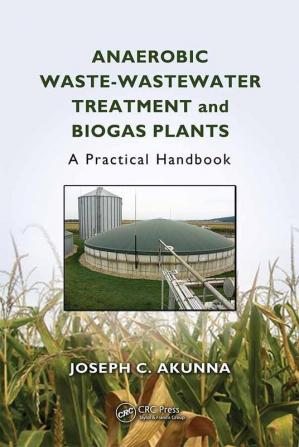 Anaerobic Waste-Wastewater Treatment and Biogas Plants