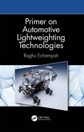 Primer on Automotive Lightweighting Technologies