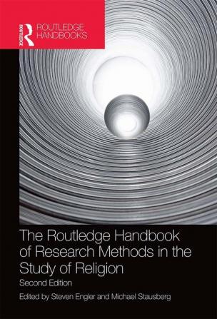 THE ROUTLEDGE HANDBOOK OF RESEARCH METHODS IN THE STUDY OF RELIGI