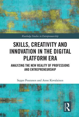 Skills Creativity and Innovation in the Digital Platform Era