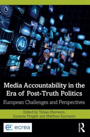 Media Accountability in the Era of Post-Truth Politics