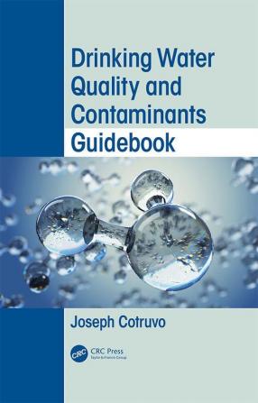 Drinking Water Quality and Contaminants Guidebook