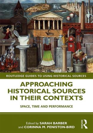 Approaching Historical Sources in their Contexts