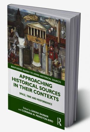 Approaching Historical Sources in their Contexts