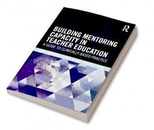 Building Mentoring Capacity in Teacher Education