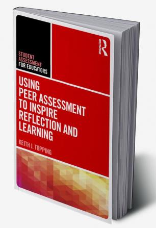 Using Peer Assessment to Inspire Reflection and Learning