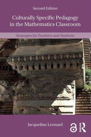 Culturally Specific Pedagogy in the Mathematics Classroom