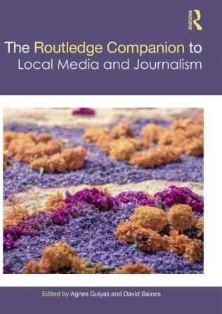 The Routledge Companion to Local Media and Journalism