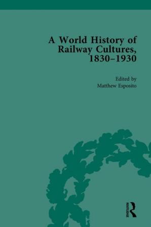 World History of Railway Cultures 1830-1930