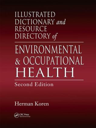 Illustrated Dictionary and Resource Directory of Environmental and Occupational Health Second Edition