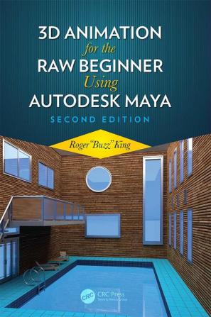 3D Animation for the Raw Beginner Using Autodesk Maya 2e