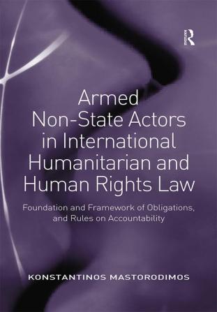 Armed Non-State Actors in International Humanitarian and Human Rights Law