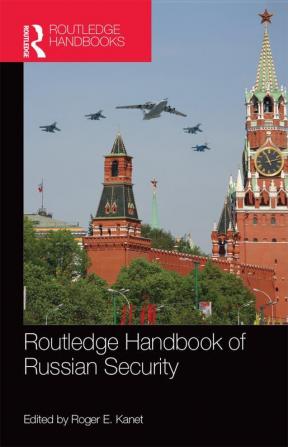 Routledge Handbook of Russian Security