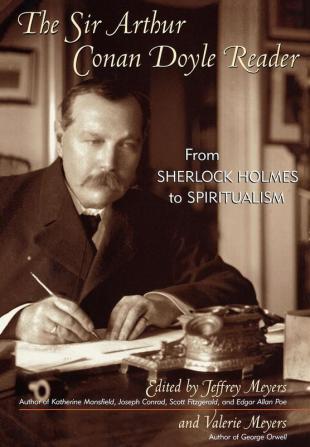 The Sir Arthur Conan Doyle Reader: From Sherlock Holmes to Spiritualism