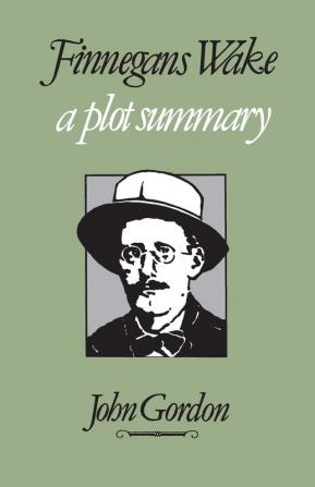 Finnegans Wake: A Plot Summary (Irish Studies Series)