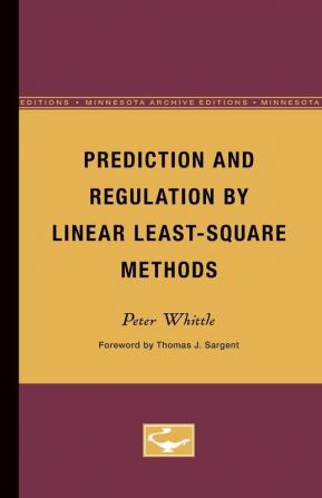 Prediction and Regulation by Linear Least-Square Methods (Minnesota Archive Editions)