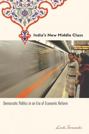 India’s New Middle Class: Democratic Politics in an Era of Economic Reform