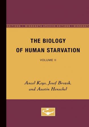 The Biology of Human Starvation: Volume II: 2