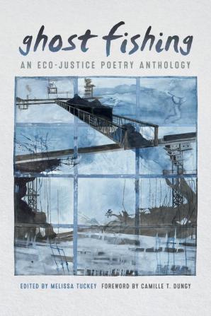 Ghost Fishing: An Eco-Justice Poetry Anthology