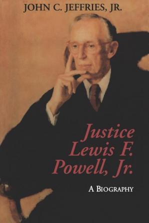 Justice Lewis F. Powell:: A Biography