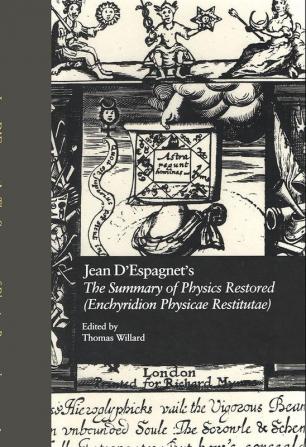 Jean D'Espagnet's The Summary of Physics Restored (Enchyridion Physicae Restitutae)