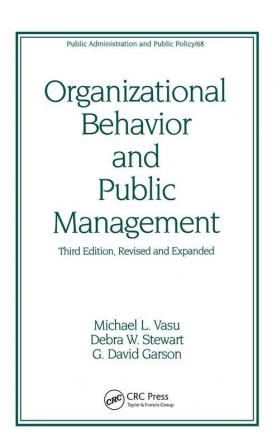 Organizational Behavior and Public Management Revised and Expanded