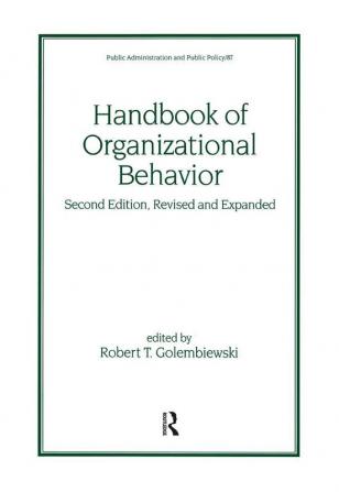 Handbook of Organizational Behavior Revised and Expanded