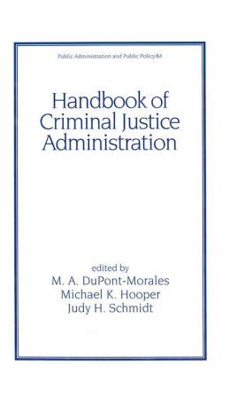 Handbook of Criminal Justice Administration