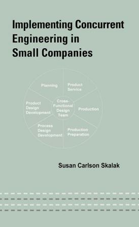 Implementing Concurrent Engineering in Small Companies